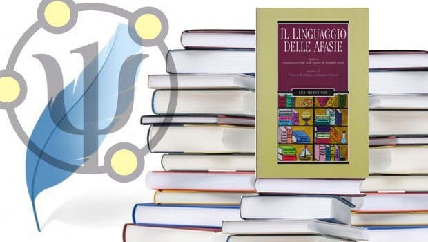 Il linguaggio delle afasie – A cura di Franco Scalzone e Gemma Zontini, Liguori, Napoli, 2013