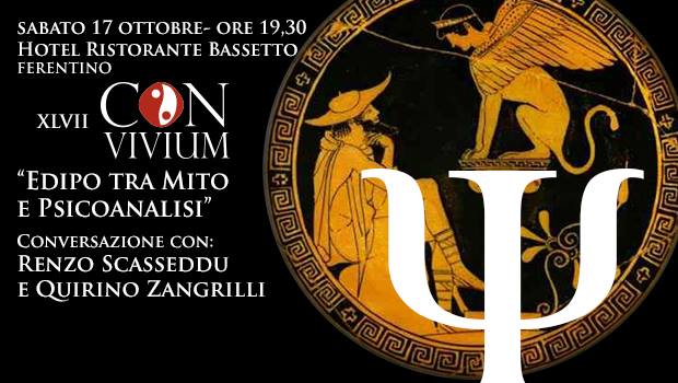 XLVII Convivium: “Edipo tra Mito e Psicoanalisi”| Renzo Scasseddu e Quirino Zangrilli