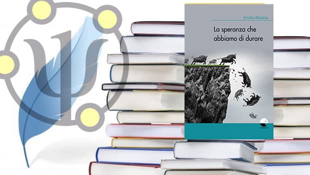 La Speranza che abbiamo di durare . Una storia di amore e di psicoanalisi di Emilio Masina