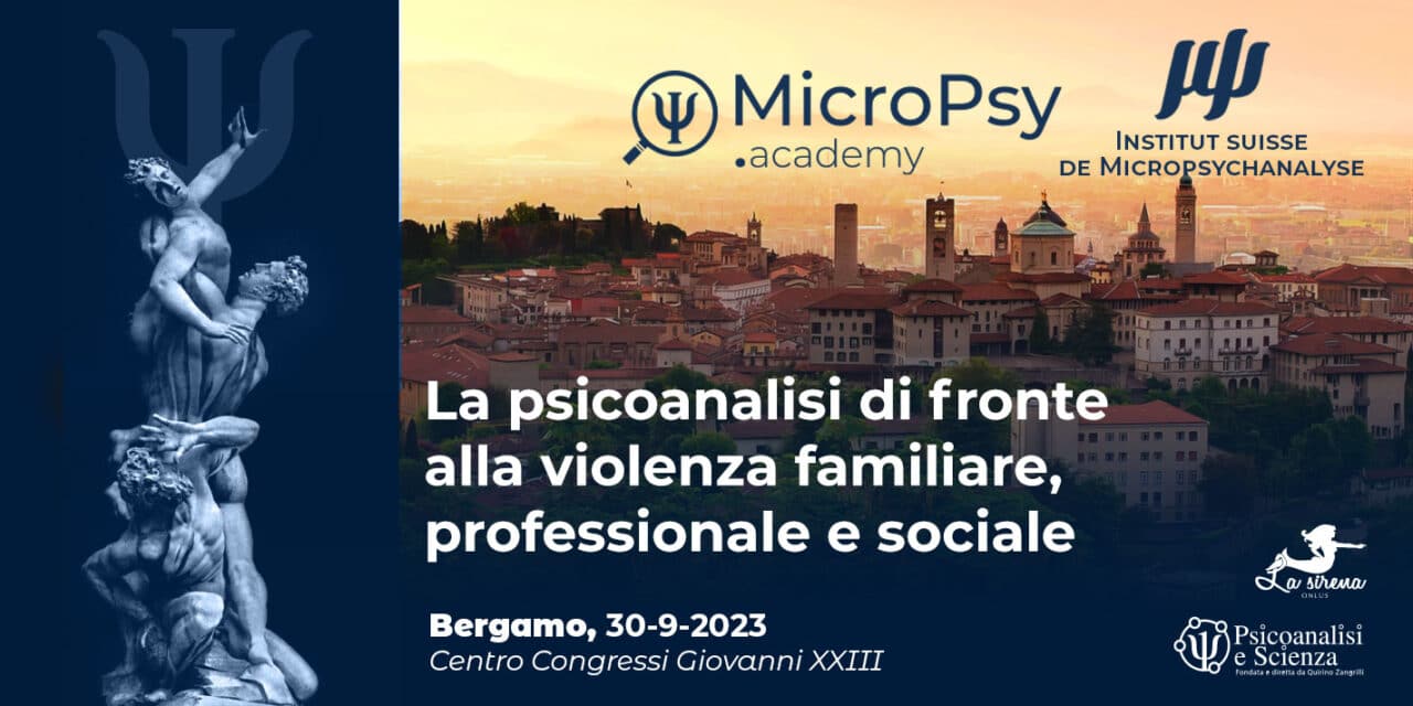 Gli abstract del Convegno: LA PSICOANALISI DI FRONTE ALLA VIOLENZA FAMILIARE, PROFESSIONALE E SOCIALE