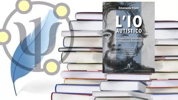 L’Io autistico. Tra esperienza personale e riflessione filosofica – Emanuele Franz – 2025 – Audax Editrice