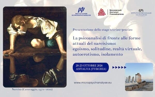 STAGE TEORICO-PRATICO La psicoanalisi di fronte alle forme attuali del narcisismo – 20-23 ottobre 2026 Antalya (Turchia)