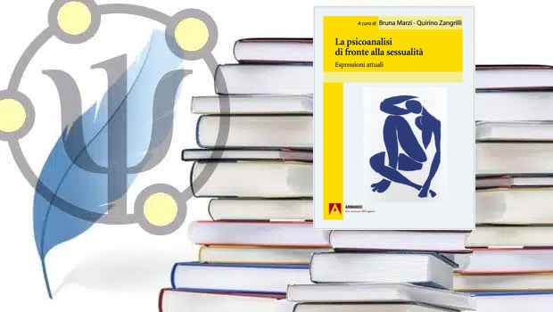 La psicoanalisi di fronte alla sessualità: Espressioni attuali | cur. Bruna Marzi – Quirino Zangrilli | Armando Editore